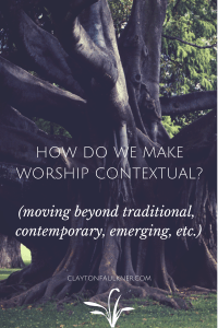 How do we makeworship contextual-